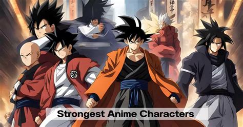 30 Strongest Anime Characters, Officially Ranked .